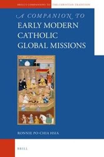 Cover image for A Companion to the Early Modern Catholic Global Missions