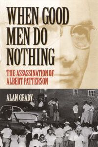 Cover image for When Good Men Do Nothing: The Assassination of Albert Patterson