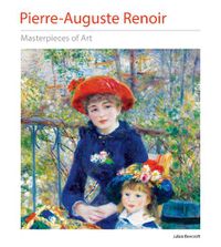 Cover image for Pierre-Auguste Renoir Masterpieces of Art