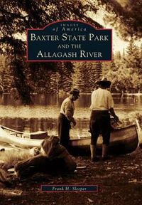 Cover image for Baxter State Park and the Allagash River