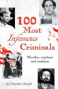 Cover image for 100 Most Infamous Criminals