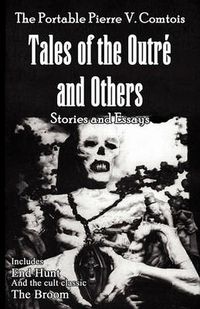 Cover image for The Portable Pierre V. Comtois: Tales of the Outre and Others