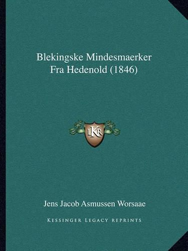 Blekingske Mindesmaerker Fra Hedenold (1846)