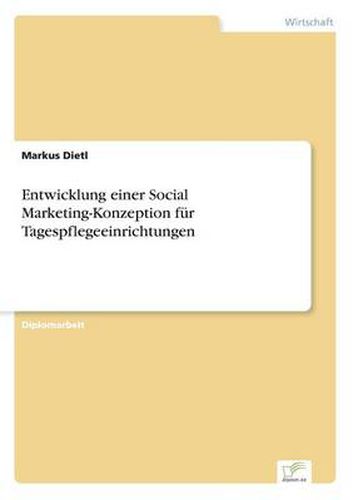 Cover image for Entwicklung einer Social Marketing-Konzeption fur Tagespflegeeinrichtungen