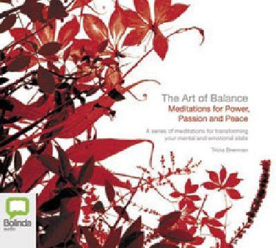 The Art of Balance: Meditations for Power, Passion and Peace