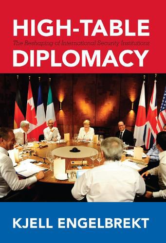 Cover image for High-Table Diplomacy: The Reshaping of International Security Institutions