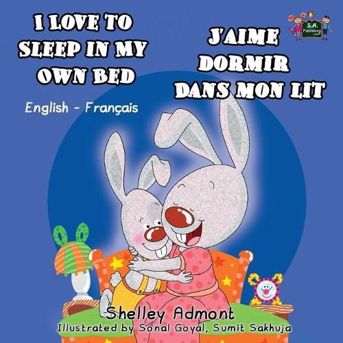 Cover image for I Love to Sleep in My Own Bed J'aime dormir dans mon lit: English French Bilingual Edition