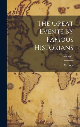 Cover image for The Great Events by Famous Historians; Volume V