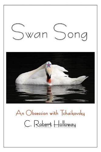 Cover image for Swan Song: An Obsession with Tchaikovsky