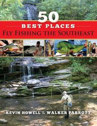 Cover image for 50 Best Places Fly Fishing the Southeast