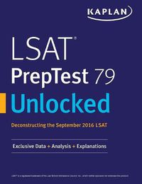 Cover image for LSAT PrepTest 79 Unlocked: Exclusive Data, Analysis & Explanations for the September 2016 LSAT