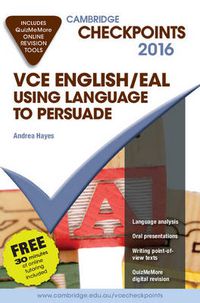 Cover image for Cambridge Checkpoints VCE English/EAL Using Language to Persuade 2016 and Quiz Me More