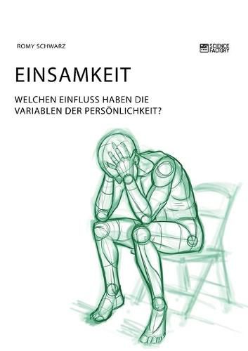 Cover image for Einsamkeit. Welchen Einfluss haben die Variablen der Persoenlichkeit?