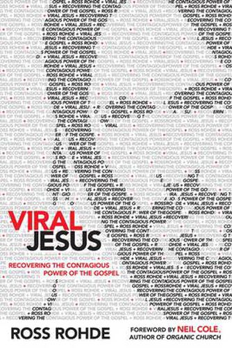 Cover image for Viral Jesus: Recovering the Contagious Power of the Gospel