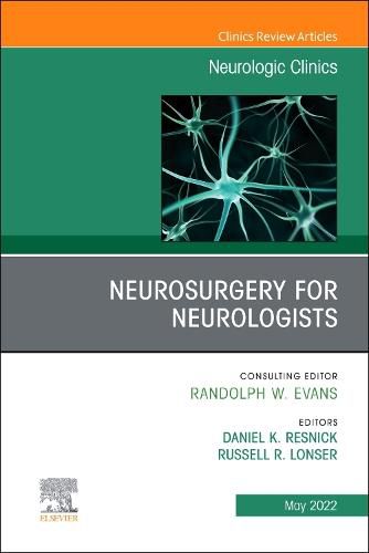 Cover image for Neurosurgery for Neurologists, An Issue of Neurologic Clinics