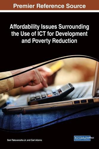 Cover image for Affordability Issues Surrounding the Use of ICT for Development and Poverty Reduction