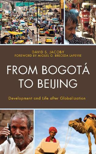 Cover image for From Bogota to Beijing: Development and Life after Globalization