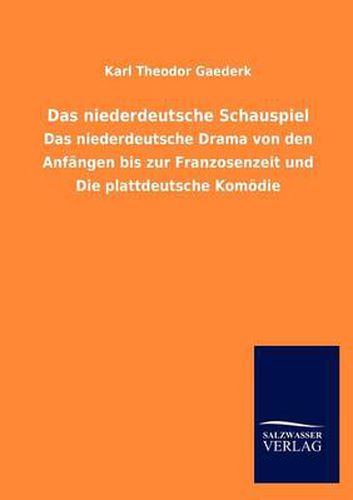 Cover image for Das niederdeutsche Schauspiel