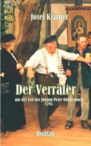 Der Verrater: Aus der Zeit des Johann Peter Ommerborn 1795