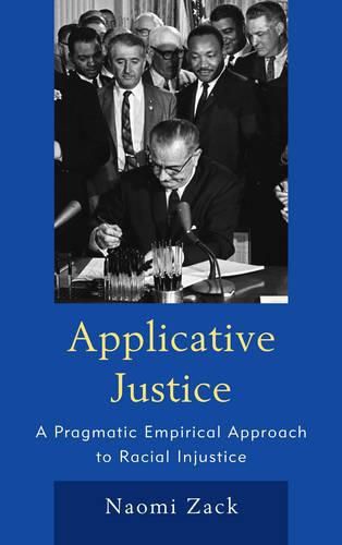 Cover image for Applicative Justice: A Pragmatic Empirical Approach to Racial Injustice