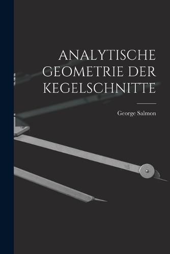 Analytische Geometrie Der Kegelschnitte