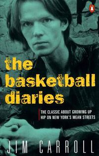 Cover image for The Basketball Diaries: The Classic About Growing Up Hip on New York's Mean Streets