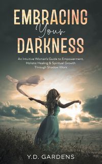 Cover image for Embracing Your Darkness