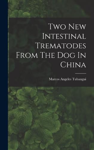 Cover image for Two New Intestinal Trematodes From The Dog In China