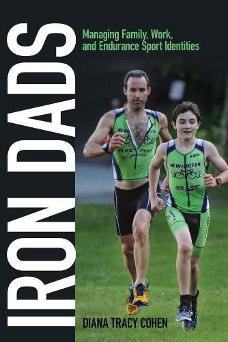 Cover image for Iron Dads: Managing Family, Work, and Endurance Sport Identities