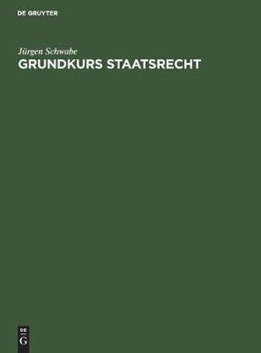 Cover image for Grundkurs Staatsrecht: Eine Einfuhrung Fur Studienanfanger