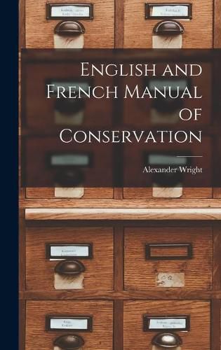 Cover image for English and French Manual of Conservation [microform]