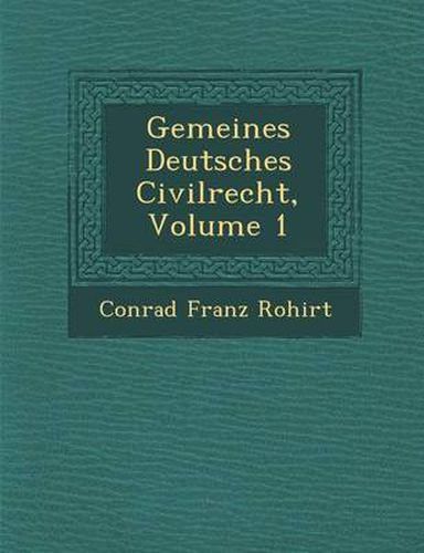 Cover image for Gemeines Deutsches Civilrecht, Volume 1