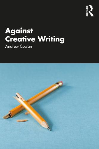 Cover image for Against Creative Writing