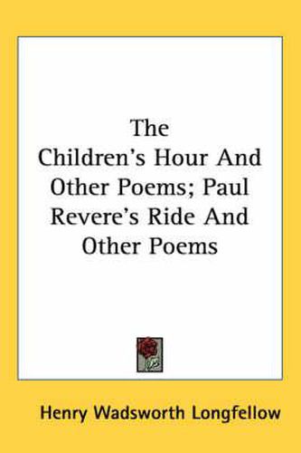 Cover image for The Children's Hour and Other Poems; Paul Revere's Ride and Other Poems