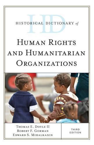 Cover image for Historical Dictionary of Human Rights and Humanitarian Organizations