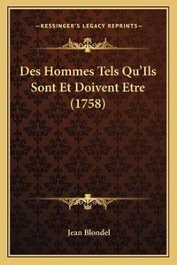 Cover image for Des Hommes Tels Qu'ils Sont Et Doivent Etre (1758)