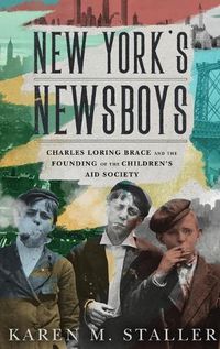 Cover image for New York's Newsboys: Charles Loring Brace and the Founding of the Children's Aid Society