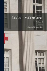 Cover image for Legal Medicine; Volume III