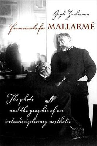 Cover image for Frameworks for Mallarme: The Photo and the Graphic of an Interdisciplinary Aesthetic