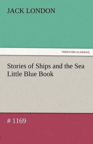 Cover image for Stories of Ships and the Sea Little Blue Book # 1169