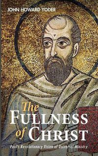 Cover image for The Fullness of Christ: Paul's Revolutionary Vision of Universal Ministry