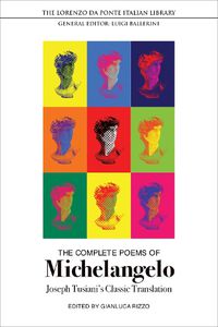 Cover image for The Complete Poems of Michelangelo: Joseph Tusiani's Classic Translation