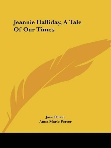 Cover image for Jeannie Halliday, a Tale of Our Times