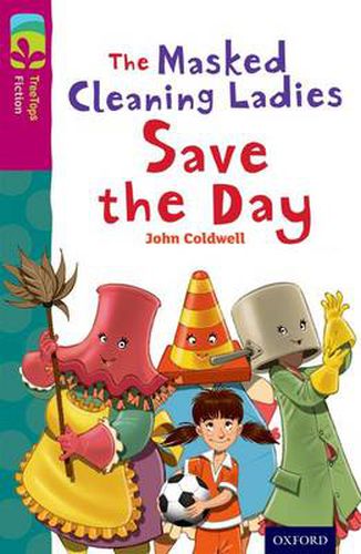 Cover image for Oxford Reading Tree TreeTops Fiction: Level 10: The Masked Cleaning Ladies Save the Day