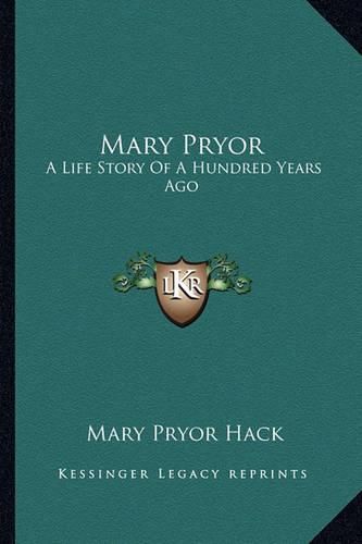 Cover image for Mary Pryor: A Life Story of a Hundred Years Ago