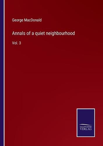 Cover image for Annals of a quiet neighbourhood: Vol. 3