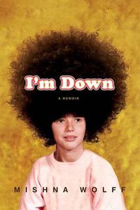 Cover image for I'm Down: A Memoir