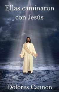 Cover image for Ellas caminaron con Jesus
