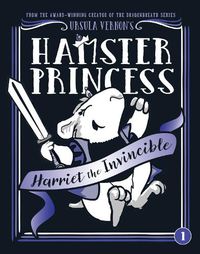 Cover image for Hamster Princess: Harriet the Invincible