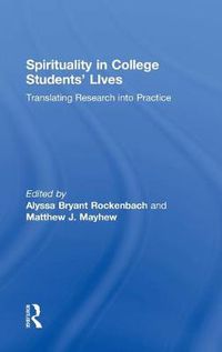 Cover image for Spirituality in College Students' Lives: Translating Research into Practice